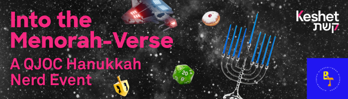 Into the Menorah-Verse: A QJOC Hanukkah Nerd Event